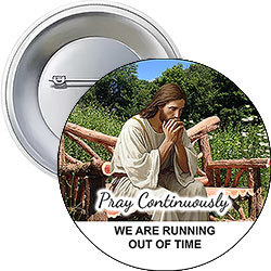 'Running Out of Time - Pray Continuously' Button Design