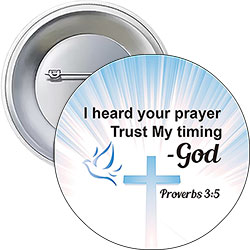 'I Heard Your Prayer, Trust My Timing' Button Design